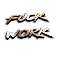 «Fuck Work» sticker set